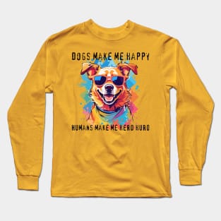 Dogs make me happy Long Sleeve T-Shirt